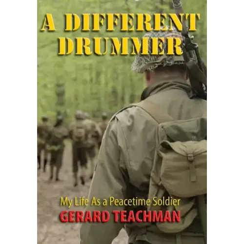 A Different Drummer: My Life as a Peacetime Soldier