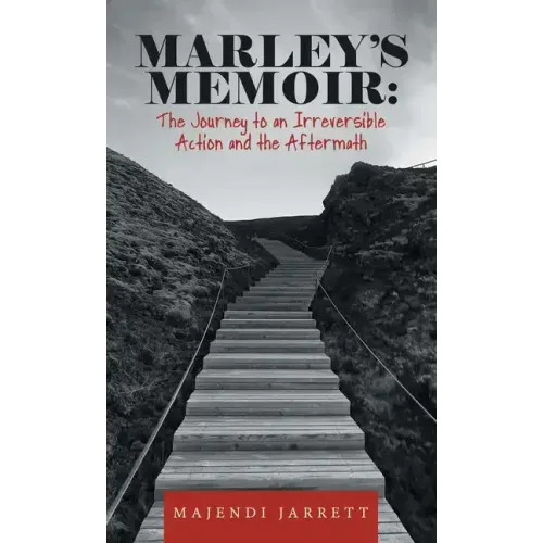 Marley's Memoir: the Journey to an Irreversible Action and the Aftermath