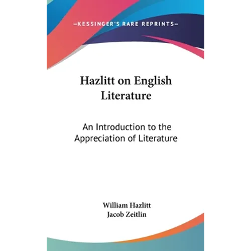 Hazlitt on English Literature: An Introduction to the Appreciation of Literature