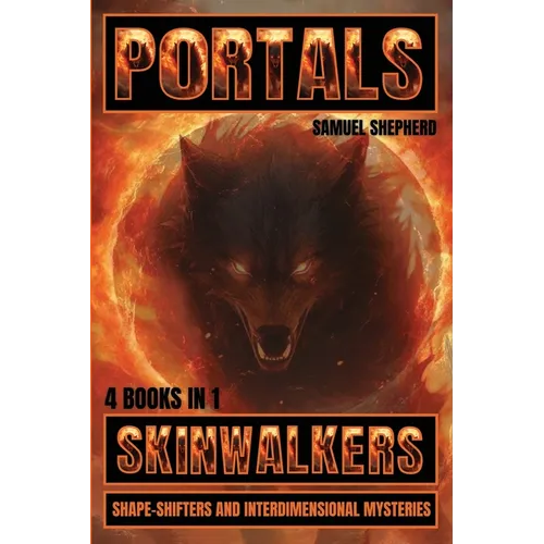 Portals: Skinwalkers, Shape-Shifters and Interdimensional Mysteries