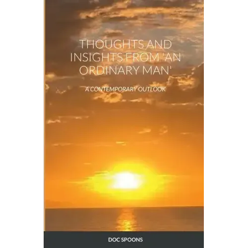Thoughts and Insights from 'an Ordinary Man': A Contemporary Outlook