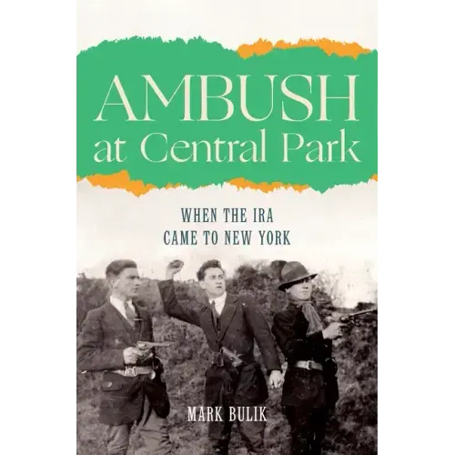 Ambush at Central Park: When the IRA Came to New York