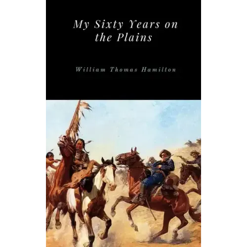 My Sixty Years on the Plains