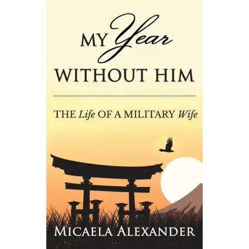 My Year Without Him: The Life of a Military Wife