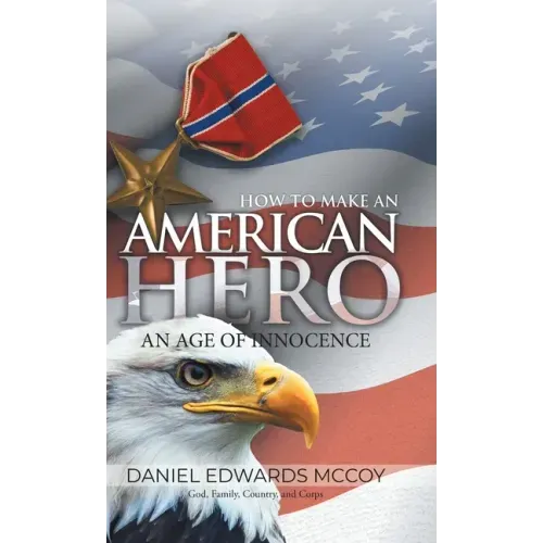 How To Make An American Hero: An Age of Innocence