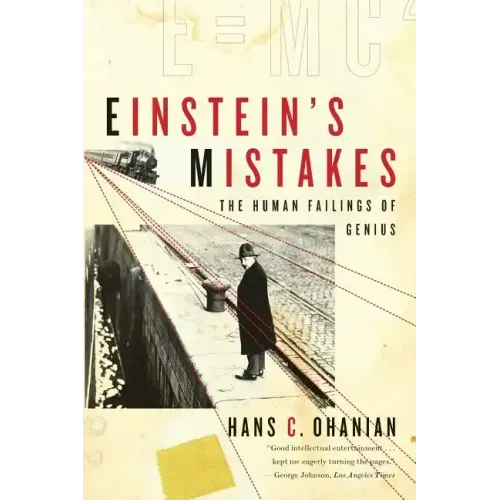 Einstein's Mistakes: The Human Failings of Genius