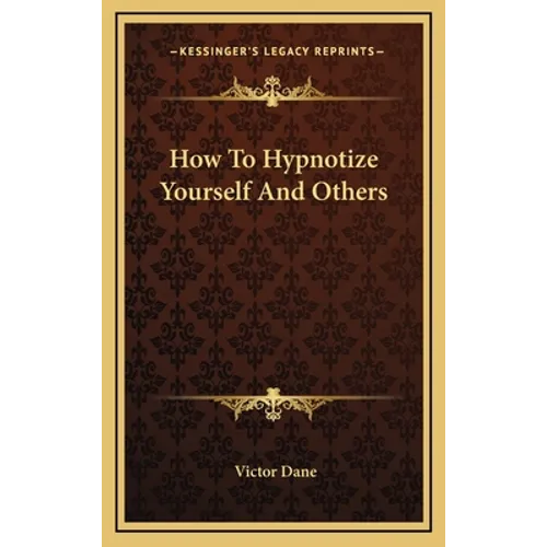 How To Hypnotize Yourself And Others