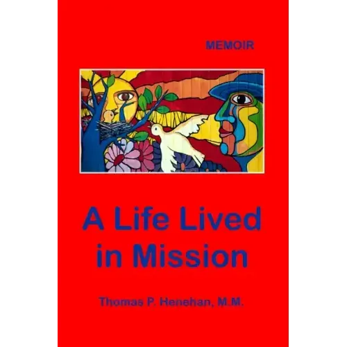 A Life Lived in Mission: Memoir
