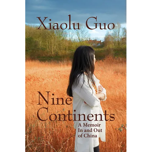 Nine Continents: A Memoir in and Out of China