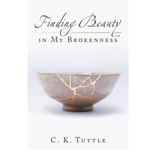 Finding Beauty in My Brokenness