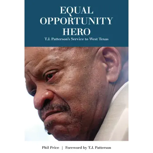 Equal Opportunity Hero: T. J. Patterson's Service to West Texas