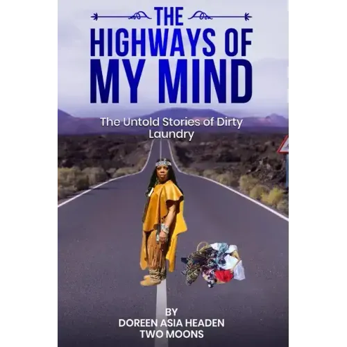 The Highways of My Mind: The Untold Stories of Dirty Laundry