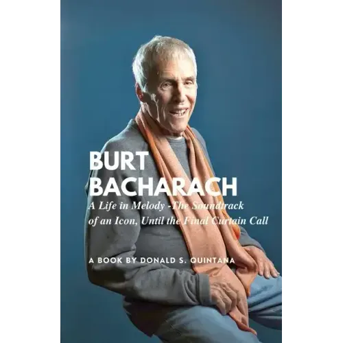 Burt Bacharach: A Life in Melody -The Soundtrack of an Icon, Until the Final Curtain Call