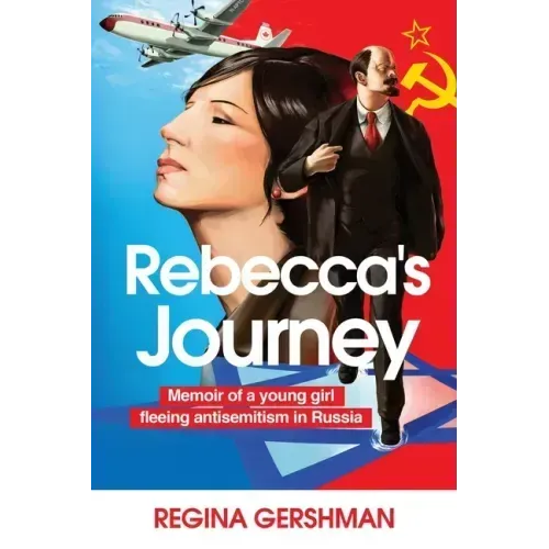 Rebecca's Journey: Memoir of a Young Girl Fleeing Antisemitism in Russia