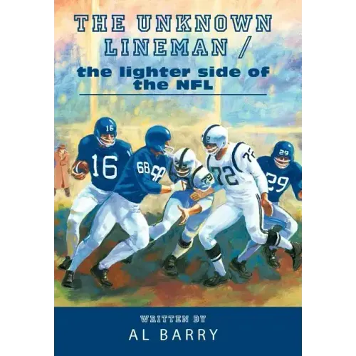 The Unknown Lineman / the lighter side of the NFL