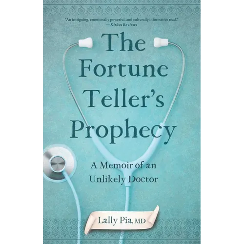The Fortune Teller's Prophecy: A Memoir of an Unlikely Doctor