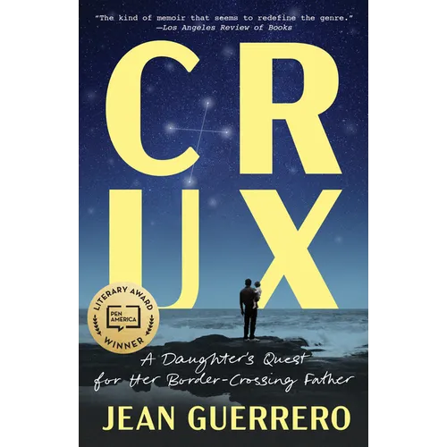 Crux: A Daughter's Quest for Her Border-Crossing Father
