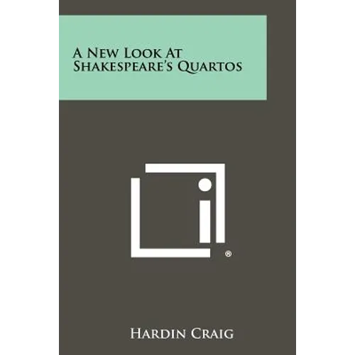 A New Look at Shakespeare's Quartos