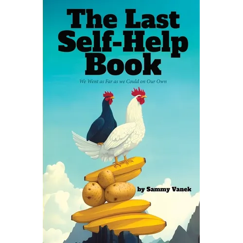 The Last Self-Help Book: We Went as Far as we Could on Our Own