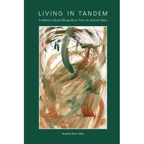 Living in Tandem: A Memoir About Being More Than An Autism Mom