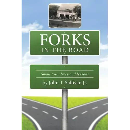 Forks in the Road: Small Town Lives and Lessons