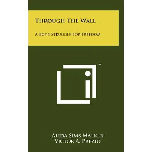 Through the Wall: A Boy's Struggle for Freedom