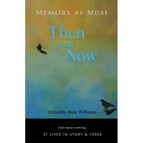 Memory As Muse: Then and Now