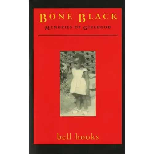 Bone Black: Memories of Girlhood