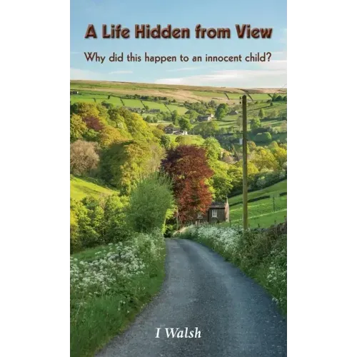 A Life Hidden from View: Why did this happen to an innocent child?
