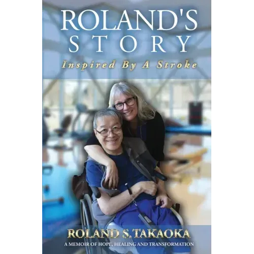 Roland's Story: Inspired By A Stroke