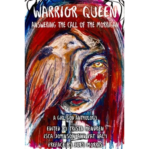 Warrior Queen: Answering the Call of The Morrigan