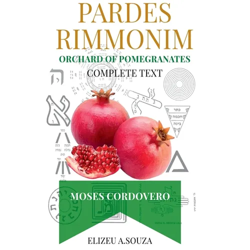 Pardes Rimonim - Pomegranate Orchard (moshe Cordovero)