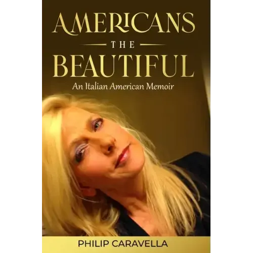 Americans The Beautiful An Italian American Memoir
