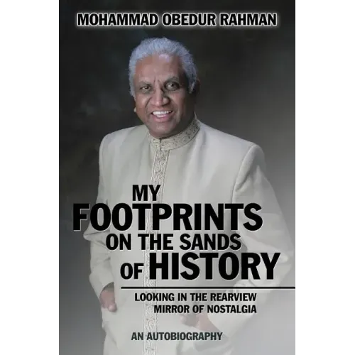 My Footprints on the Sands of History: Looking in the Rearview Mirror of Nostalgia
