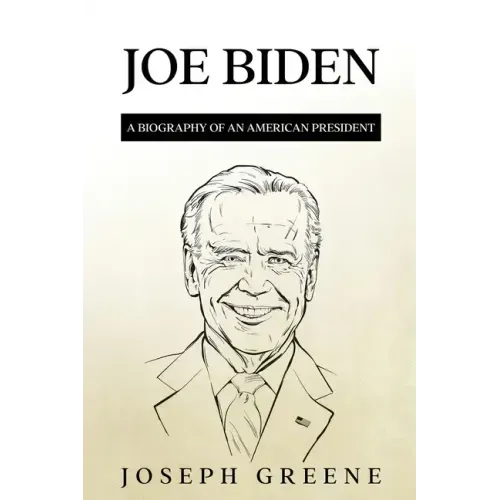 Joe Biden: A Biography of an American President