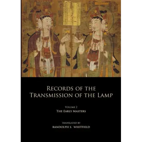 Records of the Transmission of the Lamp: Volume 2 (Books 4-9) The Early Masters