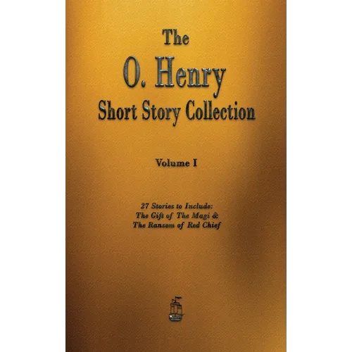 The O. Henry Short Story Collection - Volume I