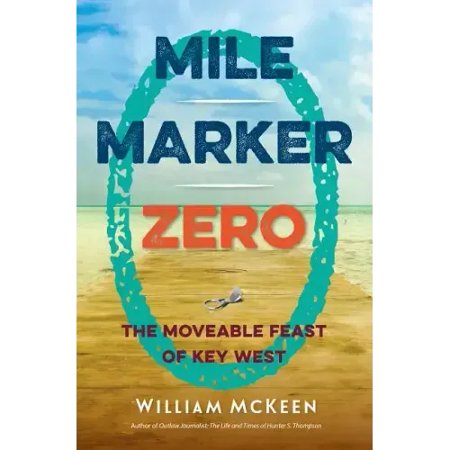 Mile Marker Zero: The Moveable Feast of Key West