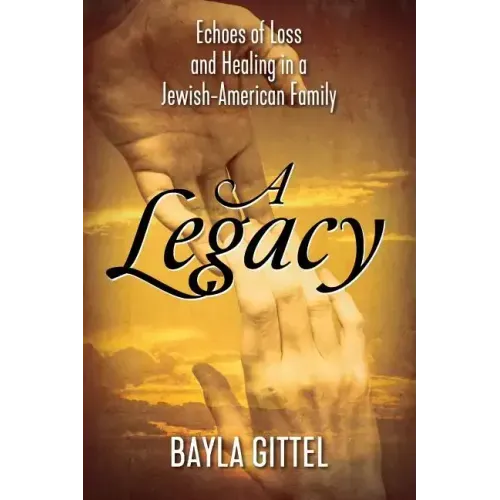 A Legacy: Echoes of Loss and Healing in a Jewish-American Family