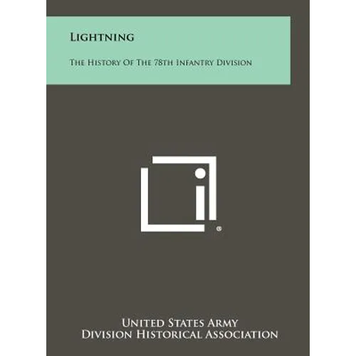 Lightning: The History Of The 78th Infantry Division