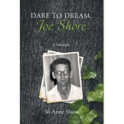 Dare to Dream, Joe Shore: A Memoir