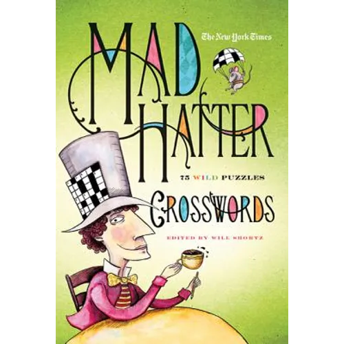 The New York Times Mad Hatter Crosswords: 75 Wild Puzzles - Paperback