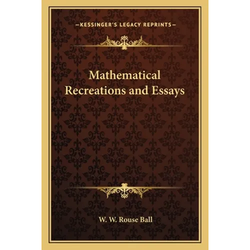Mathematical Recreations and Essays