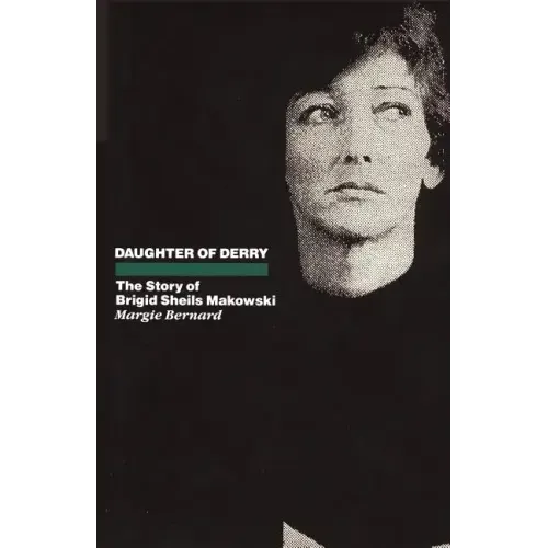 Daughter of Derry: The Story of Brigid Sheils Makowski