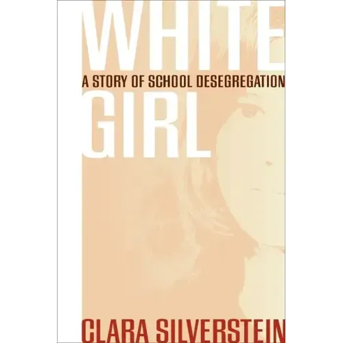 White Girl: A Story of School Desegregation
