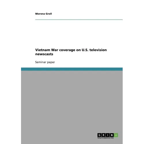 Vietnam War coverage on U.S. television newscasts