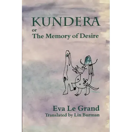 Kundera, Or, the Memory of Desire