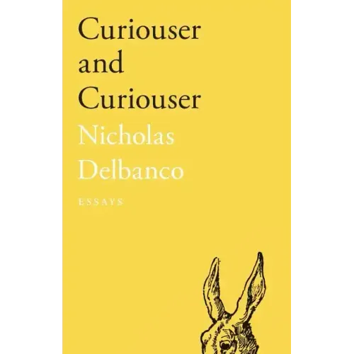 Curiouser and Curiouser: Essays