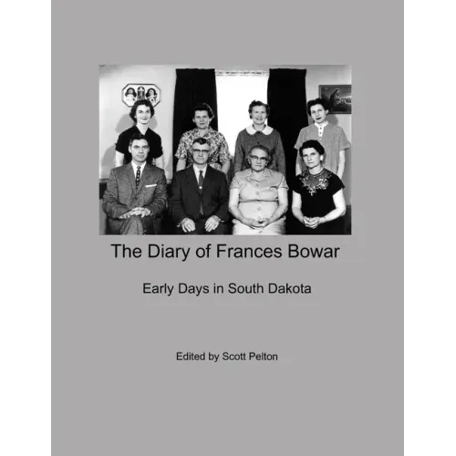 The Diary of Frances Bowar - Early Days in South Dakota