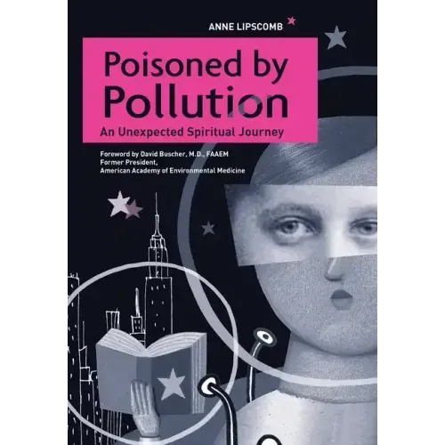 Poisoned by Pollution: An Unexpected Spiritual Journey